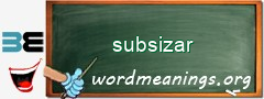 WordMeaning blackboard for subsizar